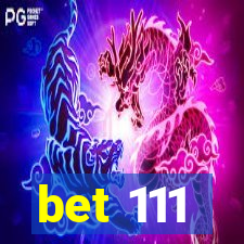 bet 111